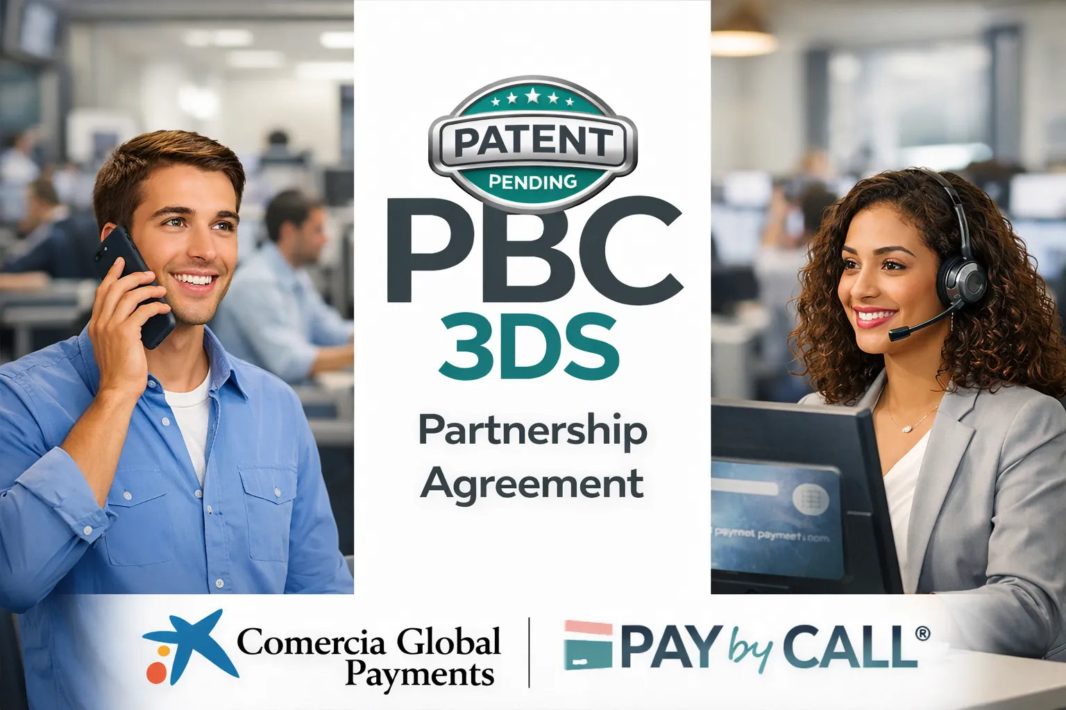 Partnership between Pay by Call and Comercia Global Payments to advance secure voice payments with PBC 3DS in contact centers