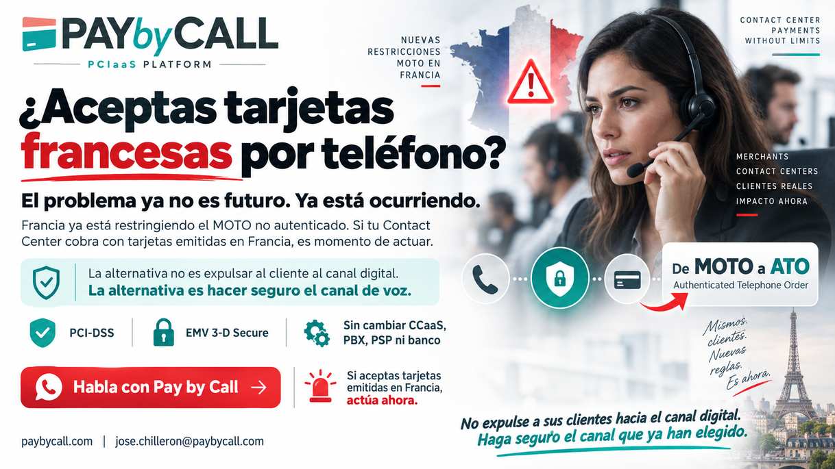 Contact Center ante las nuevas restricciones francesas a pagos MOTO con tarjetas emitidas en Francia